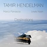 Marco Panascia, Lewis Nash Tamir Hendelman Destinations