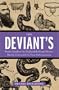 The Deviant's Pocket Guide to the Outlandish Sexual Desires Barely Contained in Your Subconscious