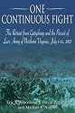 ONE CONTINUOUS FIGHT: The Retreat from Gettysburg and the Pursuit of Lee's Army of Northern Virginia, July 4-14, 1863