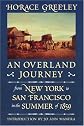 An overland journey, from New York to San Francisco in the summer of 1859.