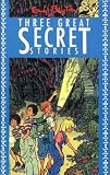 The secret island ; The secret of spiggy holes ; The secret mountain