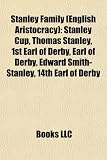 Produkt-Bild: Stanley Family (English Aristocracy): Stanley Cup, Thomas Stanley, 1st Earl of Derby, Edward Smith-Stanley, 14th Earl of Derby