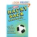 The Wham-O� Hacky Sack� Handbook: The Tips & Tricks for Becoming an Expert Shredder!