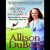 Secrets of the Monarch: What the Dead Can Teach Us About Living a Better Life | [Allison DuBois]