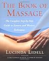 The Book Of Massage: The Complete Stepbystep Guide To Eastern And Western Technique
