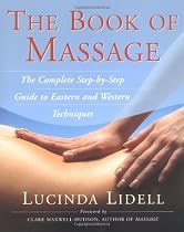 The Book Of Massage: The Complete Stepbystep Guide To Eastern And Western Technique
