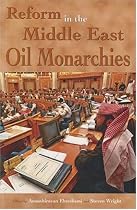 Reform in the Middle East Oil Monarchies (Durham Middle East Studies)