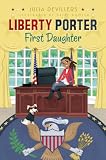 Liberty Porter, First Daughter (Liberty Porter First Daughter)