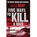 Five Ways to Kill a Man