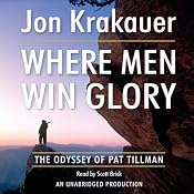 Where Men Win Glory: The Odyssey of Pat Tillman | [Jon Krakauer]