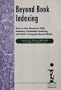 Beyond Book Indexing: How To Get Started in Web Indexing, Embedded Indexing, and Other Computer-Based Media