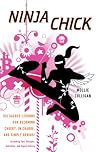 Ninja Chick: Six Sacred Lessons for Becoming Cheeky, In Charge, and Simply Genius!