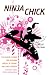 Ninja Chick: Six Sacred Lessons for Becoming Cheeky, In Charge, and Simply Genius!