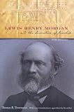 Lewis Henry Morgan and the Invention of Kinship, New Edition