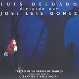 Luis Delgado dirigido por Jose Luis Gomez