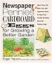 Newspaper, Pennies, Cardboard and Eggs for Growing a Better Garden: More Than 200 New, Fun, and Ingenious Ideas to Keep Your Garden Growing Great All Season Long