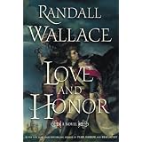 Love and Honor: A Novel ~ Randall Wallace