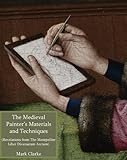 Mediaeval painters' materials and techniques : the Montpellier liber diversarum arcium