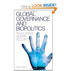 Global Governance and Biopolitics: Regulating Human Security