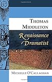 Thomas Middleton, Renaissance dramatist