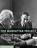 Decisive Moments in History: The Manhattan Project