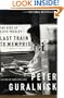 Last Train to Memphis: The Rise of Elvis Presley
