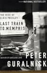 Last Train to Memphis: The Rise of El...