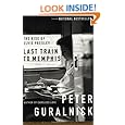 Last Train to Memphis: The Rise of Elvis Presley