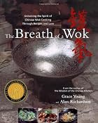 The Breath of a Wok: Unlocking the Spirit of Chinese Wok Cooking Through Recipes and Lore: Amazon.de: Grace Young, Alan Richardson: Englische B&uuml;cher