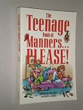 The Teenage Book of Manners... Please!