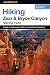 Hiking Zion and Bryce Canyon National Parks, 2nd (Regional Hiking Series)