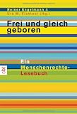 Frei und gleich geboren.Ein Menschenrechte-Lesebuch