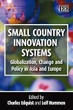 Small Country Innovation Systems: Globalization, Change and Policy in Asia and Europe
