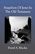 Snapshots of Jesus in the Old Testament