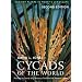 Cycads of the World: Ancient Plants in Today's Landscape, Second Edition