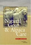 cover of Natural Goat and Alpaca Care, Second Ed.