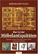 Das 1x1 der M�belantiquit�ten: Stilkunde, Lexikon, Der Tischler, Galerie, Pflege und ein paar G'schichtln