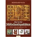 Das 1x1 der M�belantiquit�ten: Stilkunde, Lexikon, Der Tischler, Galerie, Pflege und ein paar G'schichtln