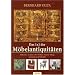 Das 1x1 der M�belantiquit�ten: Stilkunde, Lexikon, Der Tischler, Galerie, Pflege und ein paar G'schichtln