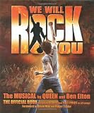 We will rock you : the musical by Queen and Ben Elton : the official book including script and full lyrics to all songs