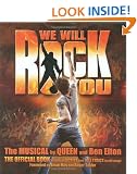 "We Will Rock You": The Musical by "Queen" and Ben Elton - The Official Book Including Script and Full Lyrics to All Songs