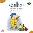 Caillou 3,Audio: Caillou und der Bagger und Weite
