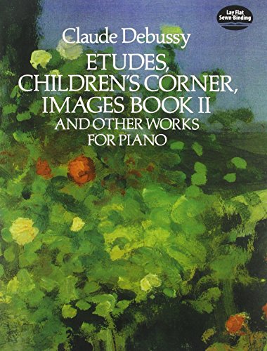 Etudes, Children's Corner, Images Book II: And Other Works for Piano (Dover Music for Piano)