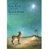 Ein Esel geht nach Bethlehem: Eine Weihnachtsgeschichte
