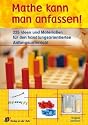 Mathe kann man anfassen!: 225 Ideen und Materialien f&uuml;r den handlungsorientierten Anfangsunterricht