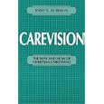 Carevision: The Why and How of Christian Caregiving by  Jerry K. Robbins