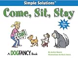 Come, Sit, Stay (Simple Solutions)