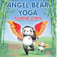 Angel Bear Yoga: Adventure Stories- Children