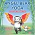 Angel Bear Yoga: Adventure Stories- Children's stories that are perfect for relaxation, sleep time or kid's yoga.