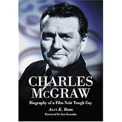 Charles McGraw: Biography of a Film Noir Tough Guy